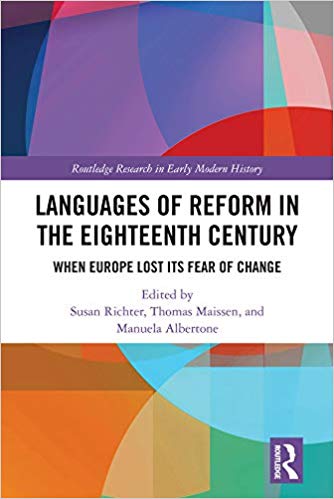 Languages of Reform in the Eighteenth Century: When Europe Lost Its Fear of Change